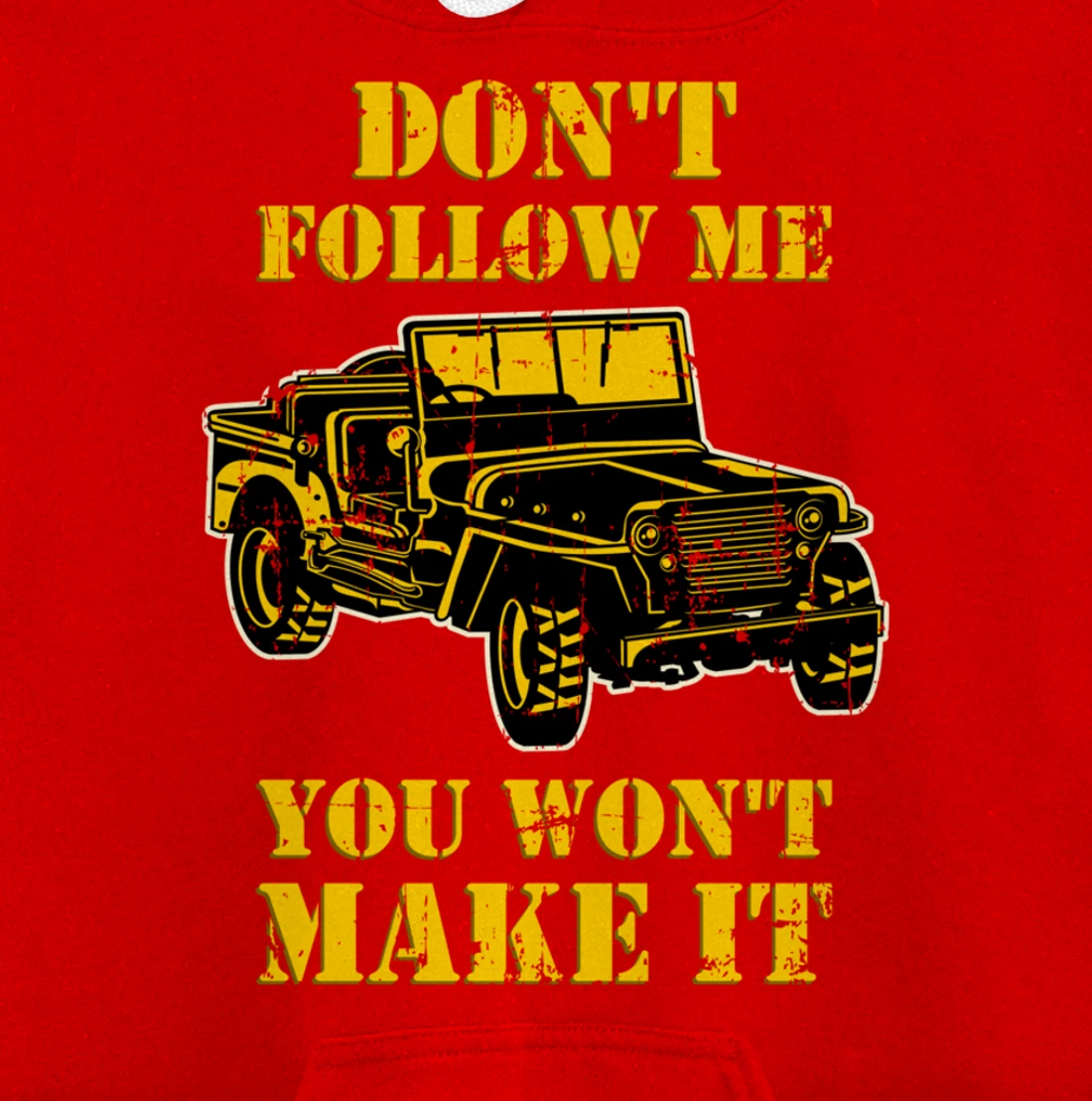Don't Follow Me You Won't Make It - Off-Road Vehicle Pullover Hoodie