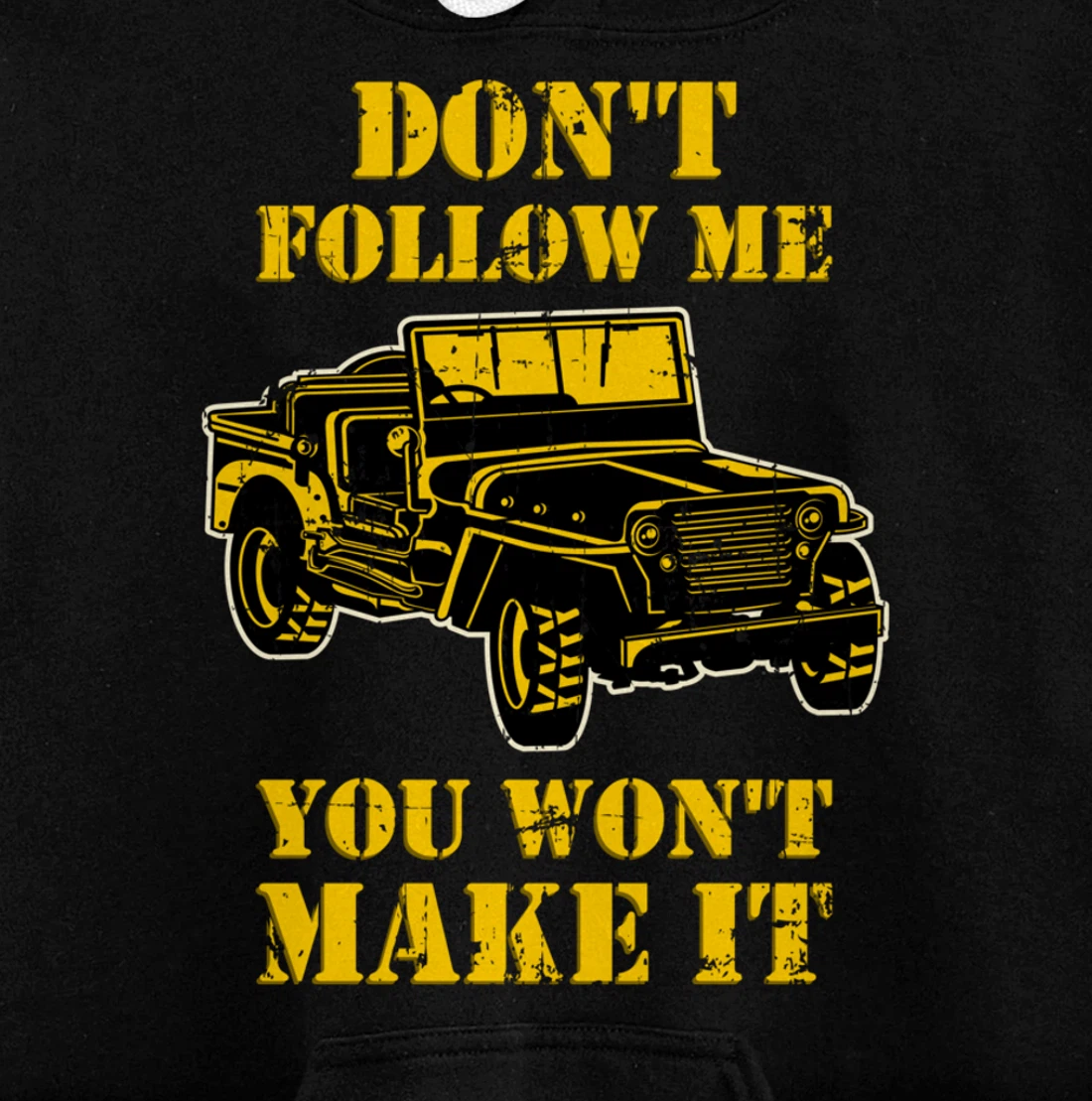 Don't Follow Me You Won't Make It - Off-Road Vehicle Pullover Hoodie