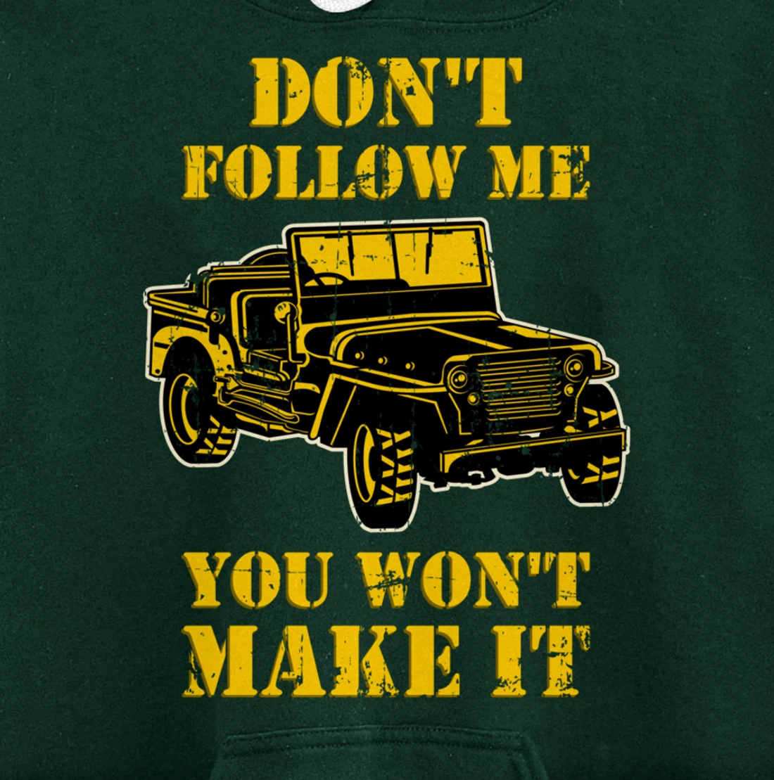Don't Follow Me You Won't Make It - Off-Road Vehicle Pullover Hoodie