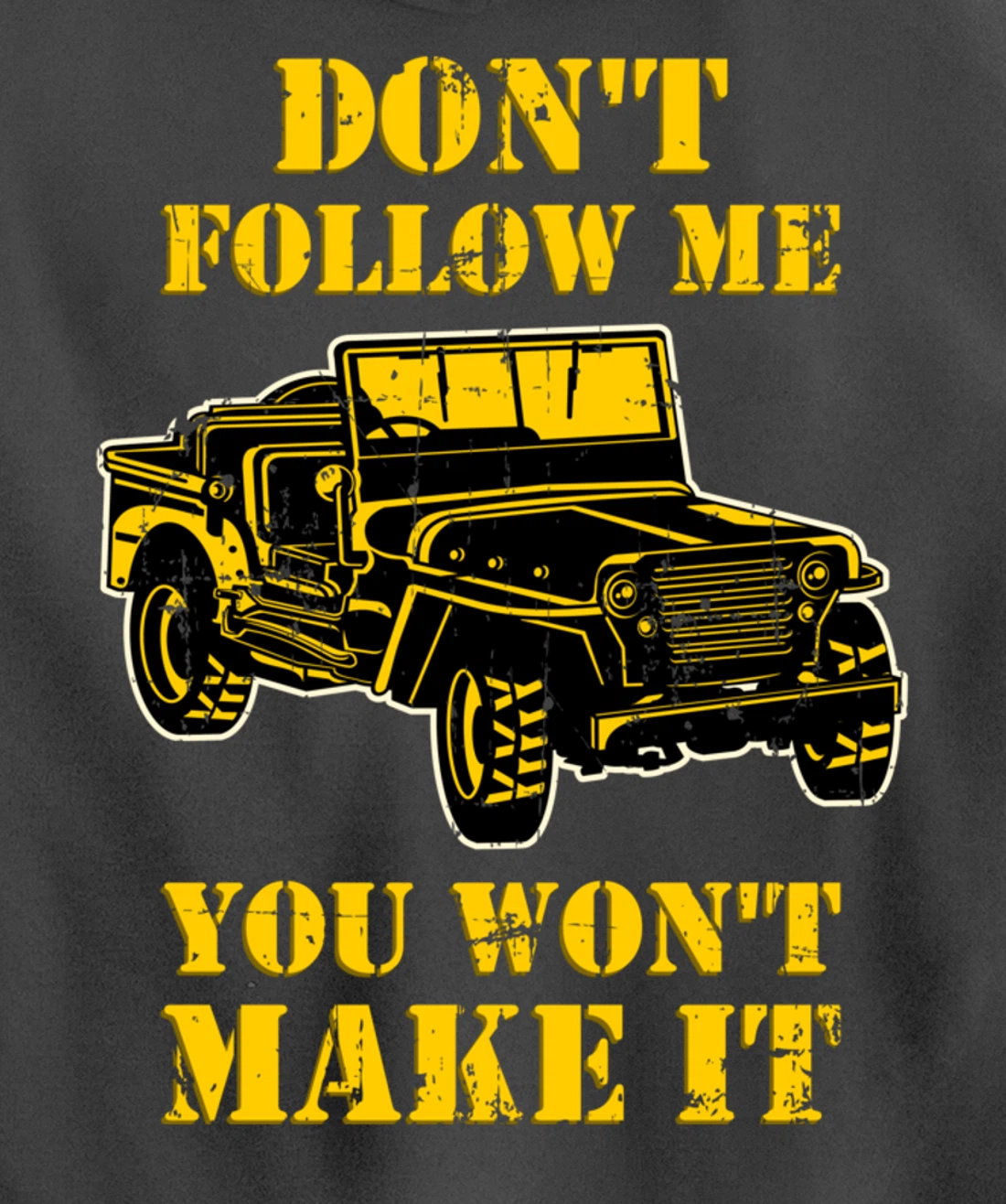 Don't Follow Me You Won't Make It - Off-Road Vehicle Pullover Hoodie