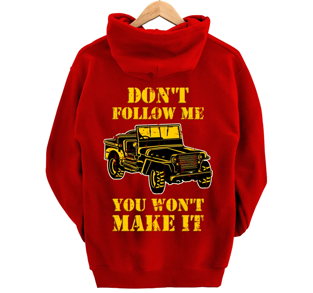 Don't Follow Me You Won't Make It - Off-Road Vehicle Pullover Hoodie