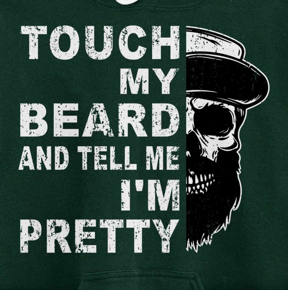 Touch My Beard And Tell Me I'm Pretty Funny Bearded Husband Pullover Hoodie