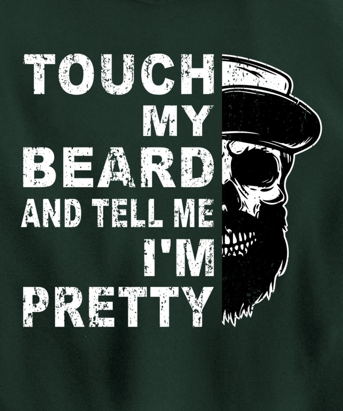 Touch My Beard And Tell Me I'm Pretty Funny Bearded Husband Pullover Hoodie