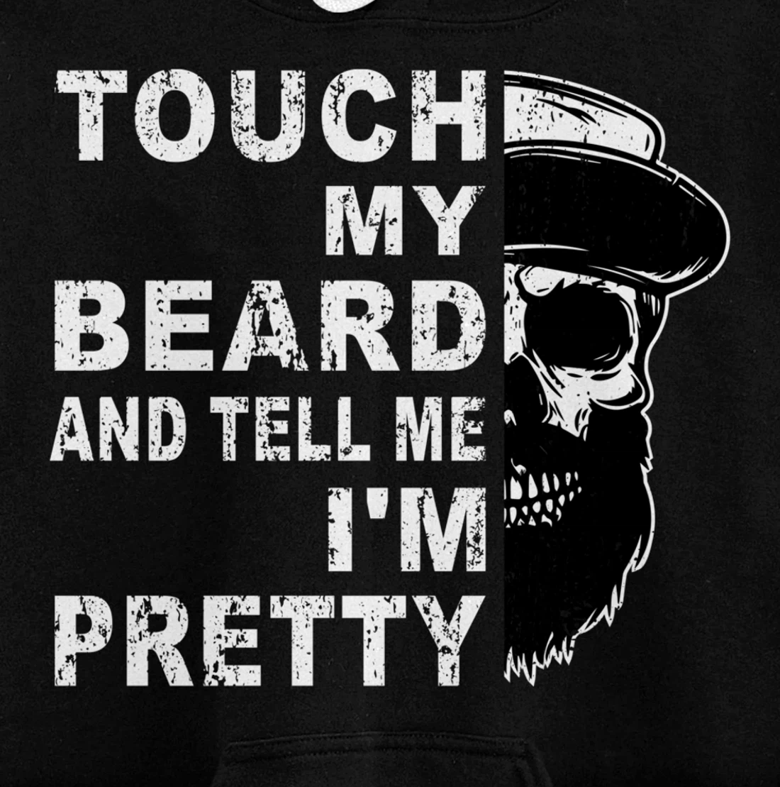 Touch My Beard And Tell Me I'm Pretty Funny Bearded Husband Pullover Hoodie