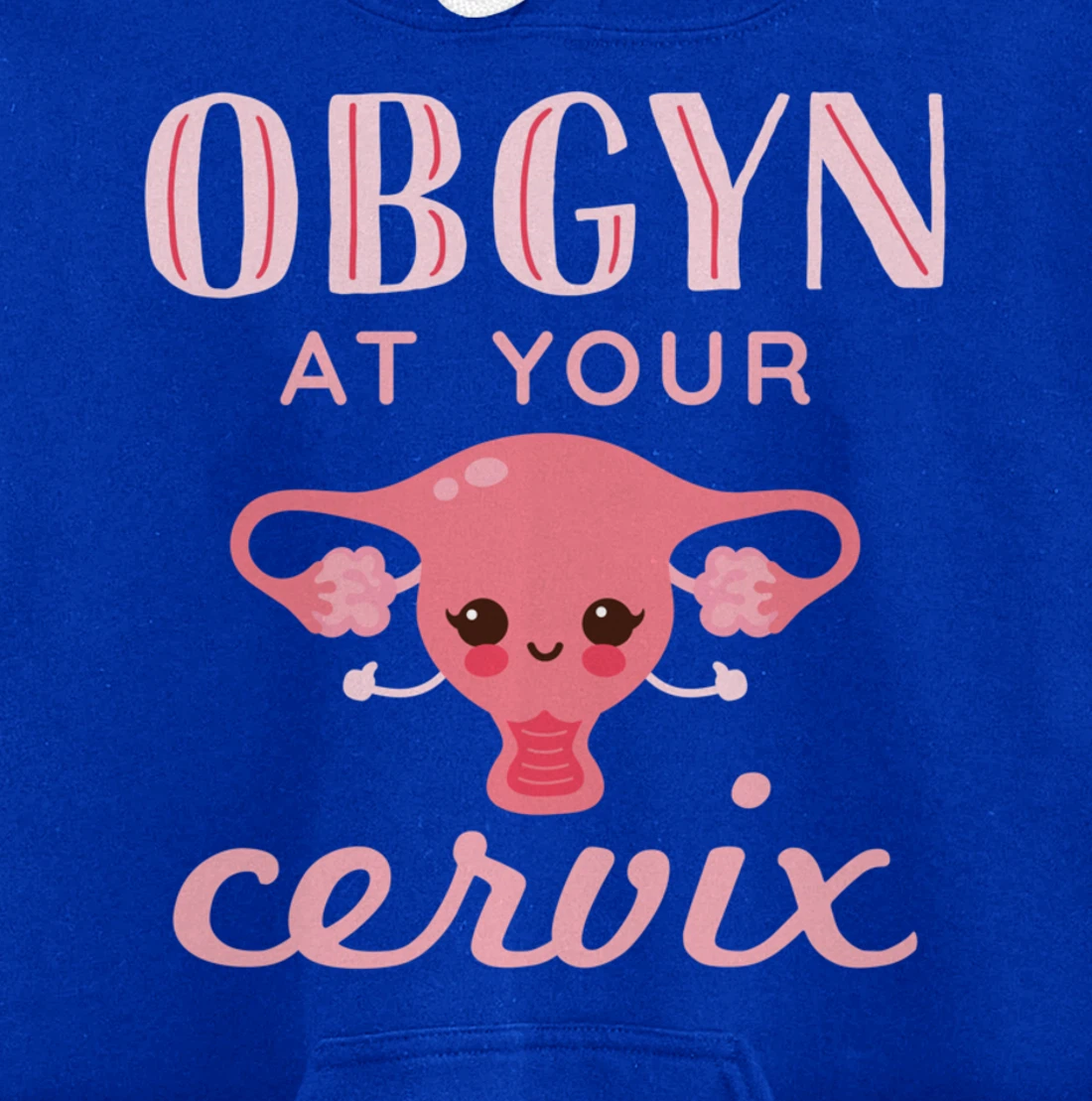 OBGYN At Your Cervix Obstetrician Funny Obstetrics Doctor Pullover Hoodie