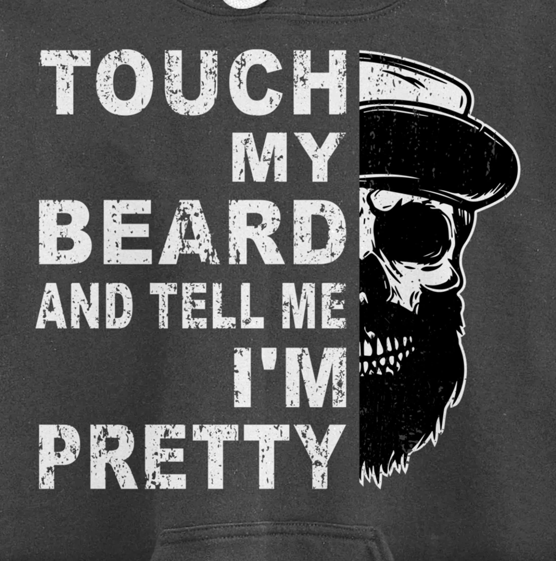 Touch My Beard And Tell Me I'm Pretty Funny Bearded Husband Pullover Hoodie