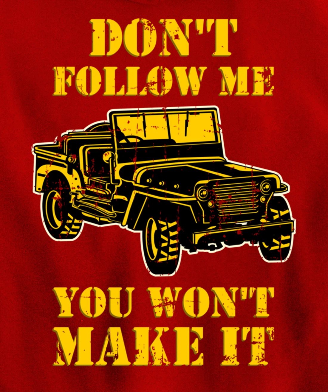 Don't Follow Me You Won't Make It - Off-Road Vehicle Pullover Hoodie