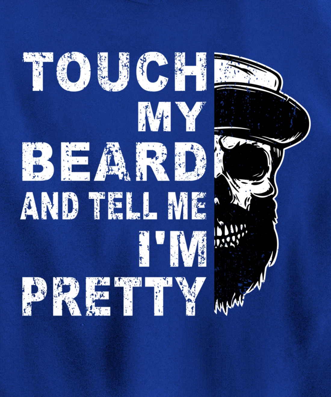 Touch My Beard And Tell Me I'm Pretty Funny Bearded Husband Pullover Hoodie