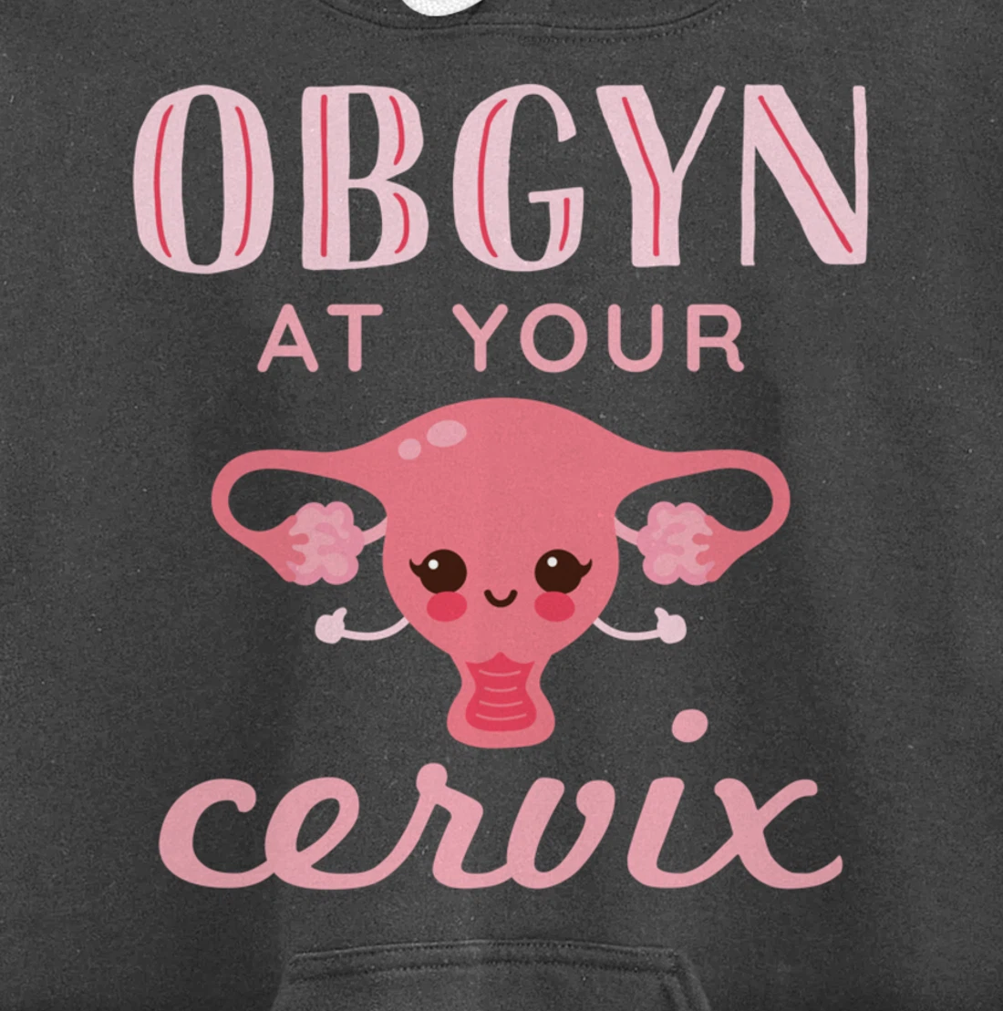 OBGYN At Your Cervix Obstetrician Funny Obstetrics Doctor Pullover Hoodie