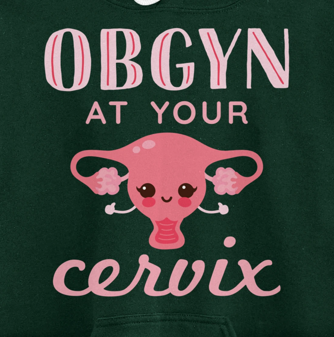 OBGYN At Your Cervix Obstetrician Funny Obstetrics Doctor Pullover Hoodie