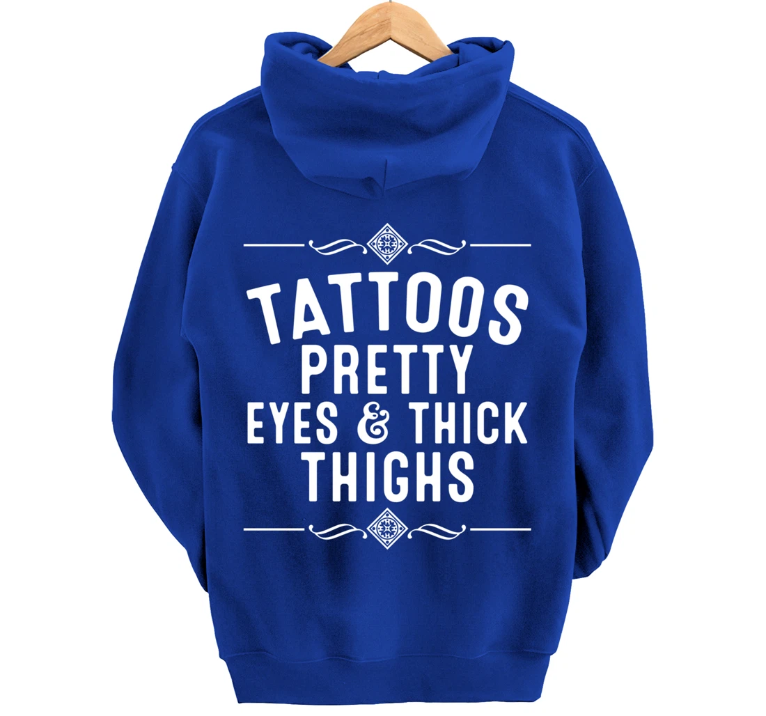 Funny Tattoos Pretty Eyes Thick Thighs Gift Tattoo Artists Pullover Hoodie