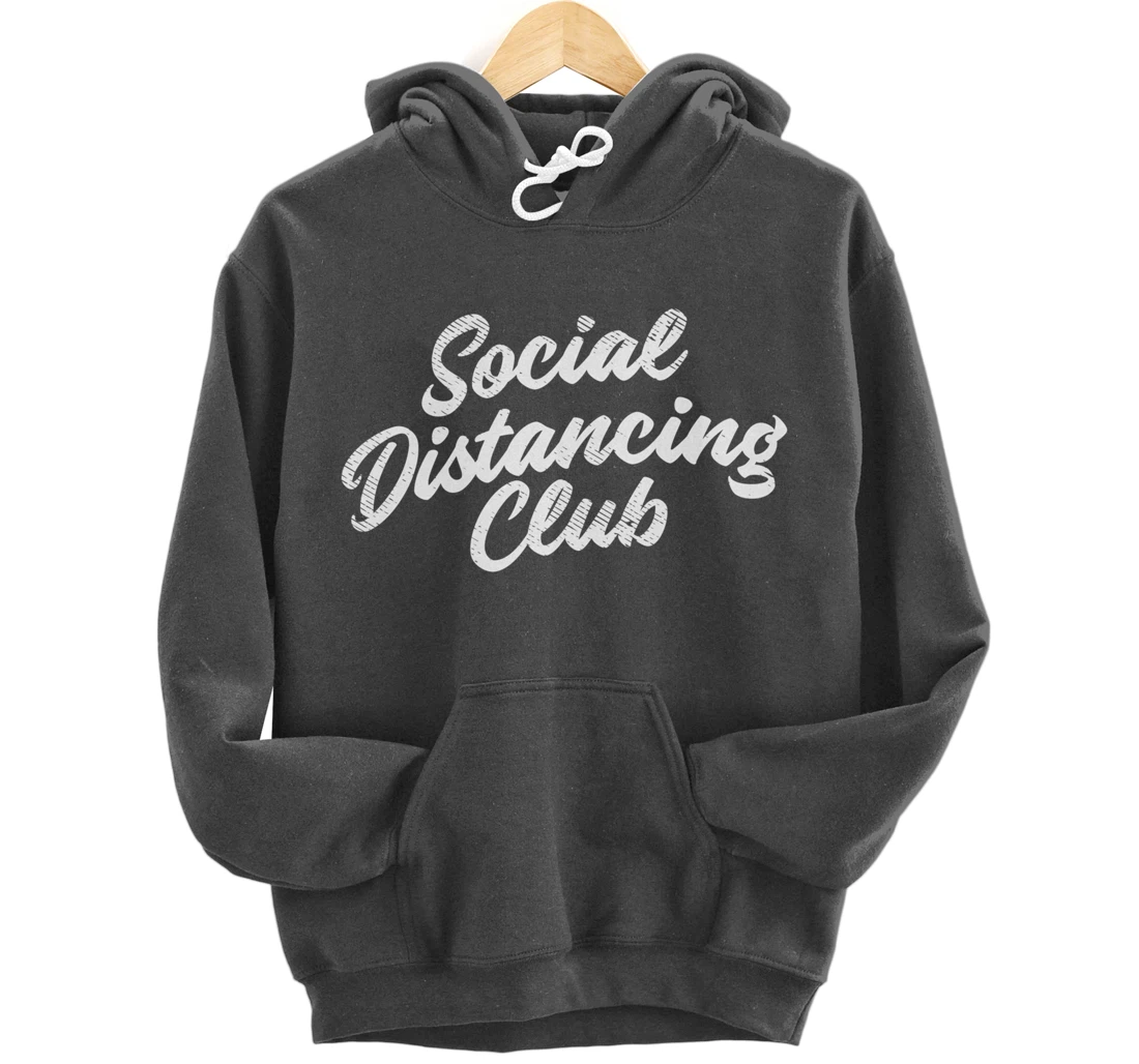 Social Distancing Club Quarantine Introvert Antisocial Gift Pullover Hoodie