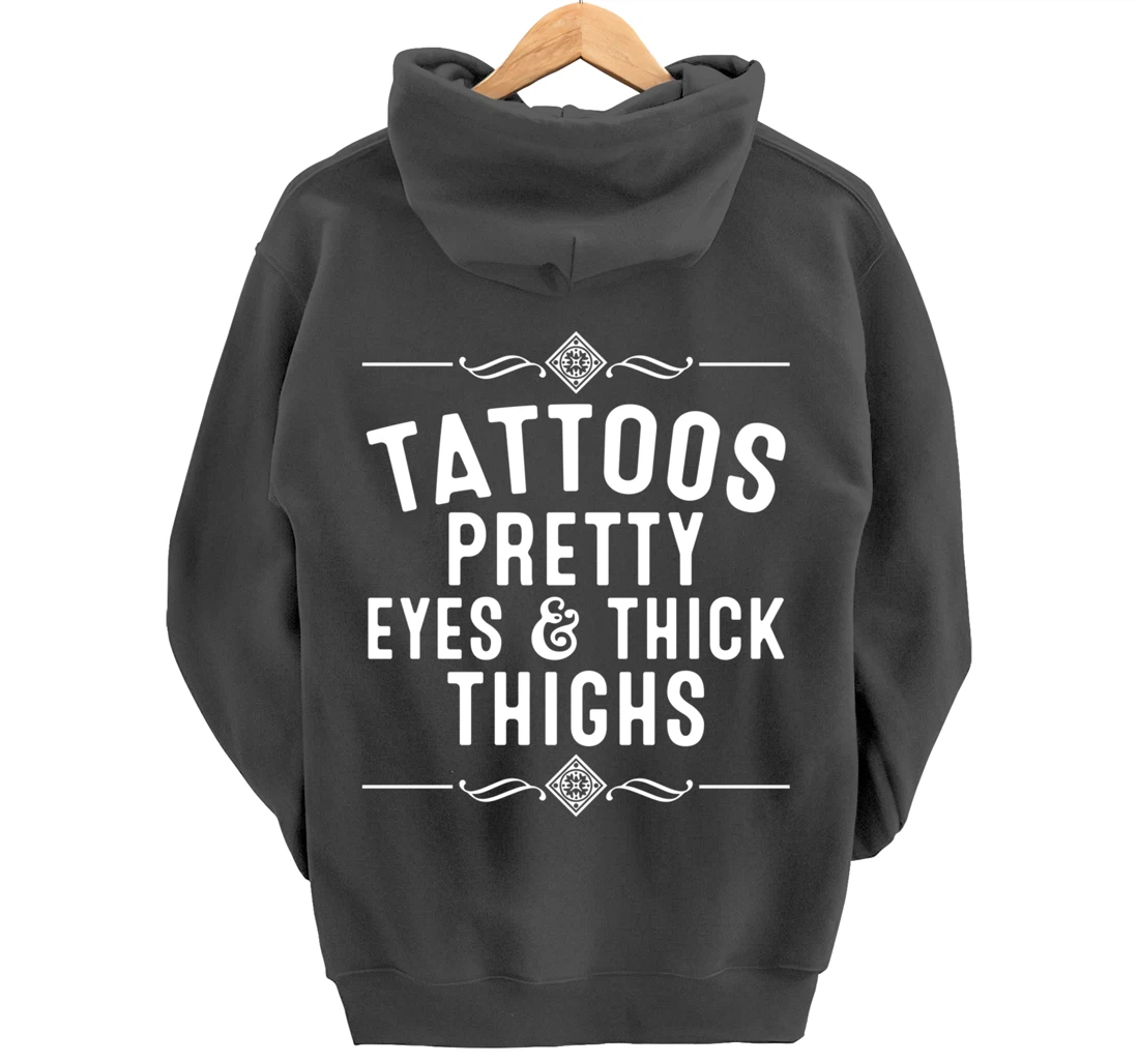 Funny Tattoos Pretty Eyes Thick Thighs Gift Tattoo Artists Pullover Hoodie