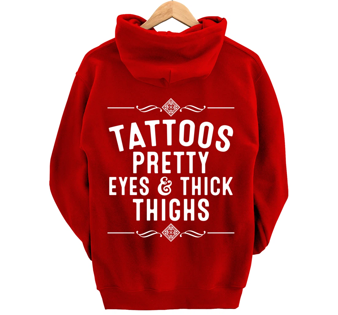 Funny Tattoos Pretty Eyes Thick Thighs Gift Tattoo Artists Pullover Hoodie