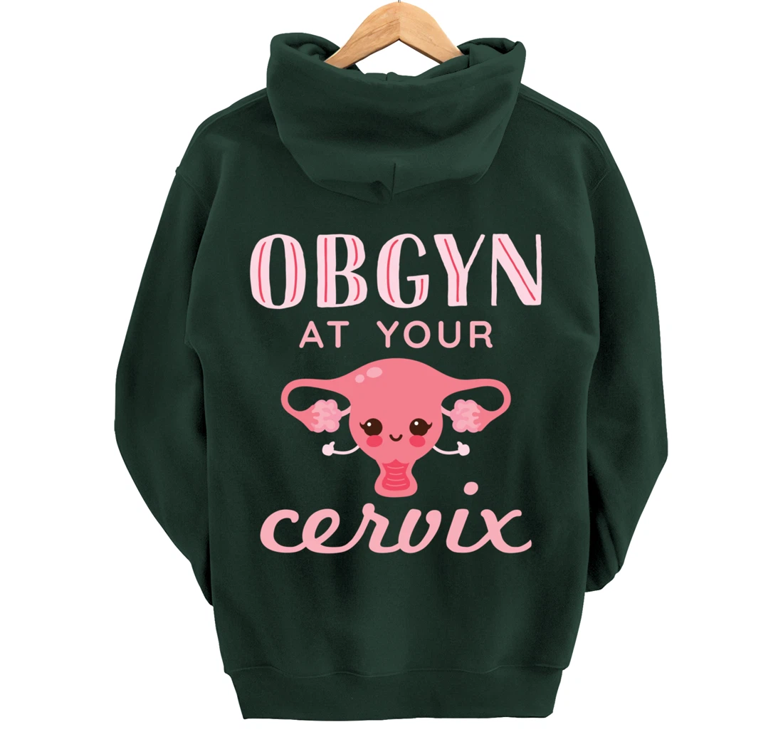 OBGYN At Your Cervix Obstetrician Funny Obstetrics Doctor Pullover Hoodie