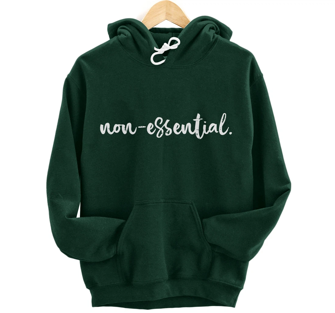 Non Essential Funny Quarantine Social Distancing Worker Gift Pullover Hoodie