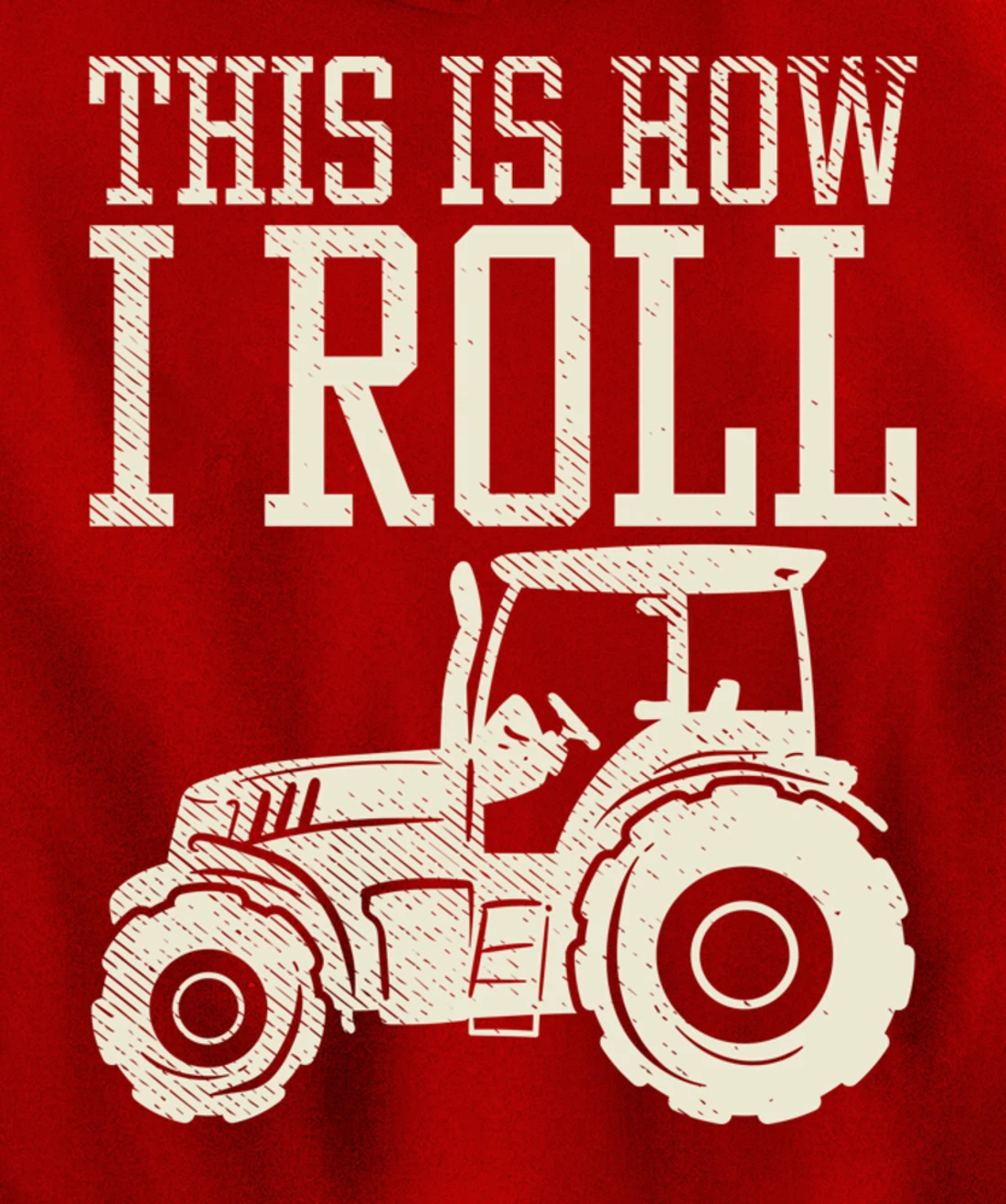 This Is How I Roll Tractor Farm Truck Farming Farmer Gift Pullover Hoodie