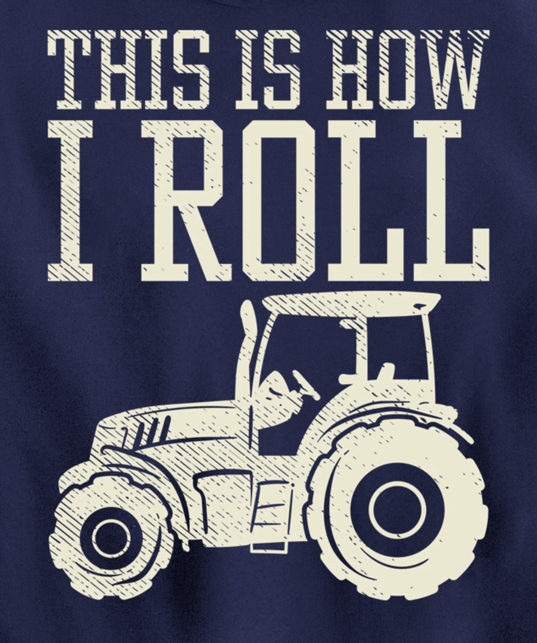 This Is How I Roll Tractor Farm Truck Farming Farmer Gift Pullover Hoodie