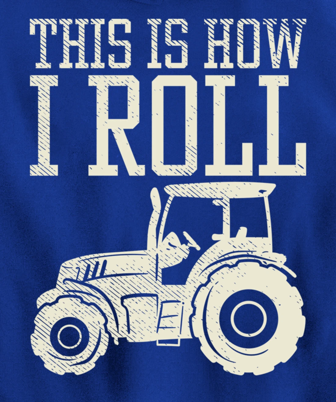 This Is How I Roll Tractor Farm Truck Farming Farmer Gift Pullover Hoodie