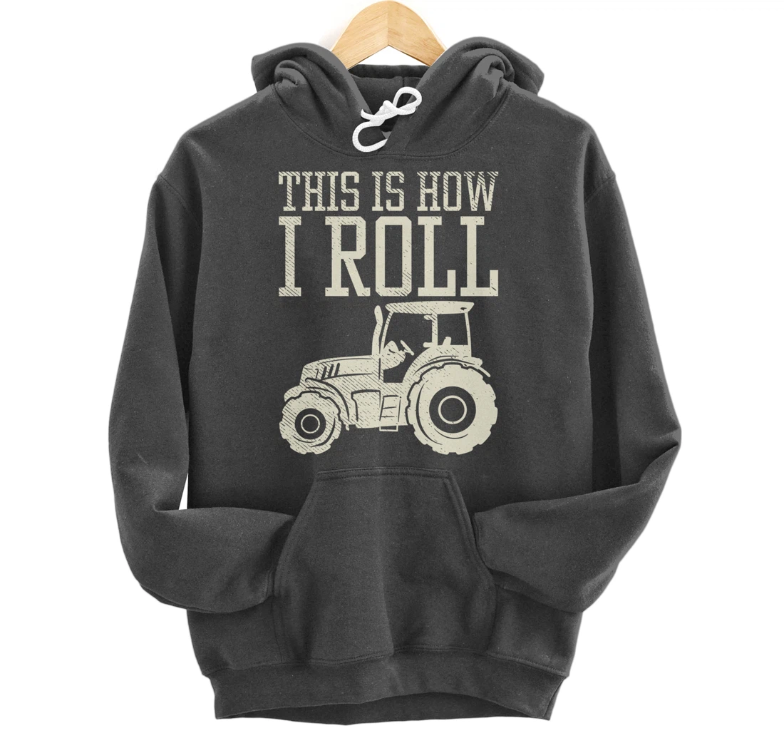 This Is How I Roll Tractor Farm Truck Farming Farmer Gift Pullover Hoodie