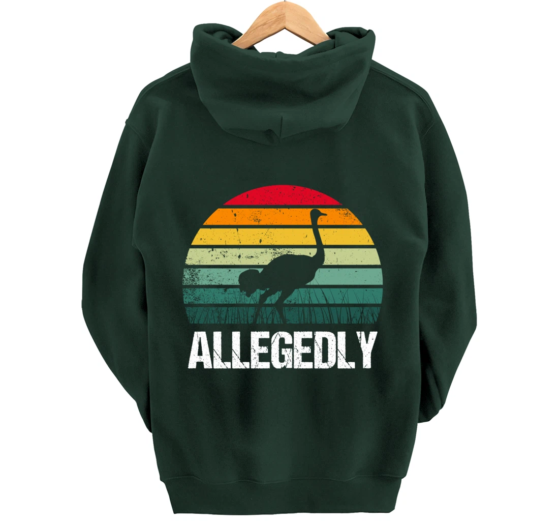 Allegedly Ostrich Funny Farmers Gift Pullover Hoodie