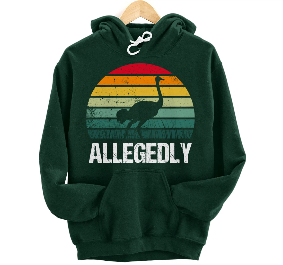 Allegedly Ostrich Funny Farmers Gift Pullover Hoodie