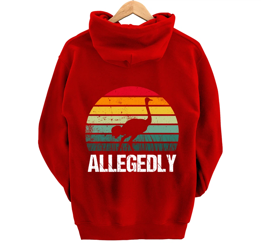 Allegedly Ostrich Funny Farmers Gift Pullover Hoodie