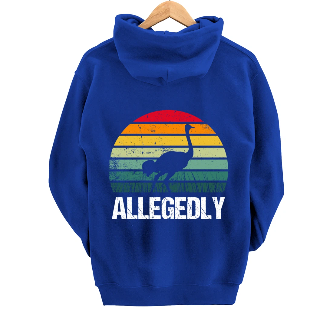 Allegedly Ostrich Funny Farmers Gift Pullover Hoodie