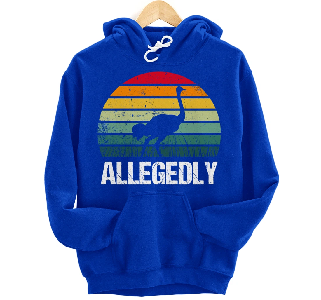 Allegedly Ostrich Funny Farmers Gift Pullover Hoodie