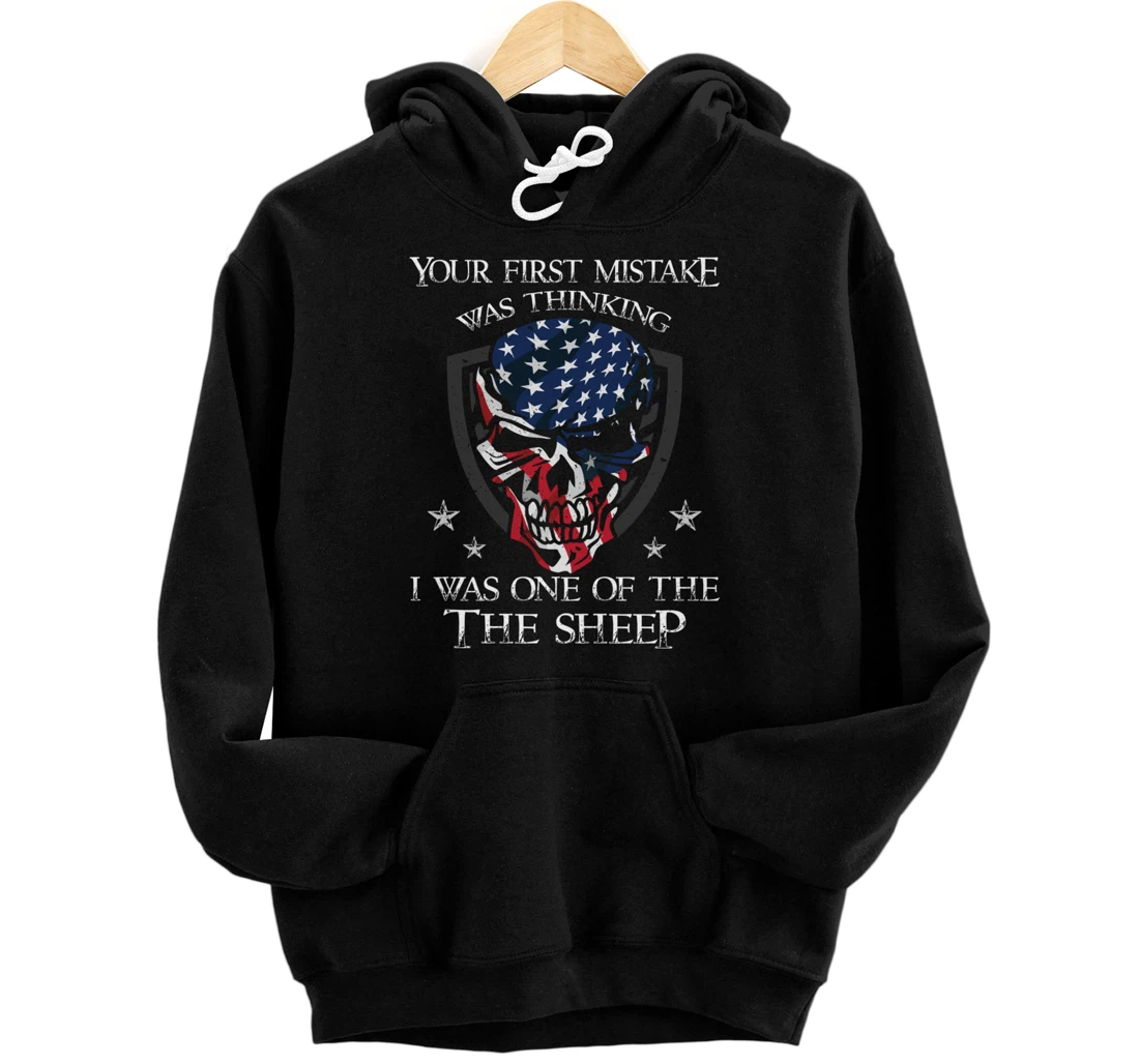 Your First Mistake Was Thinking I Was One Of The Sheep Skull Pullover Hoodie