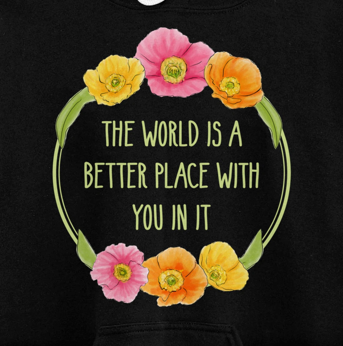 The World is a Better Place With You In It Suicide Awareness Pullover Hoodie