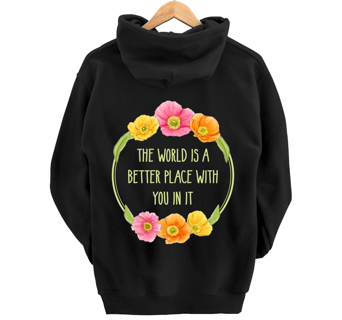 The World is a Better Place With You In It Suicide Awareness Pullover Hoodie