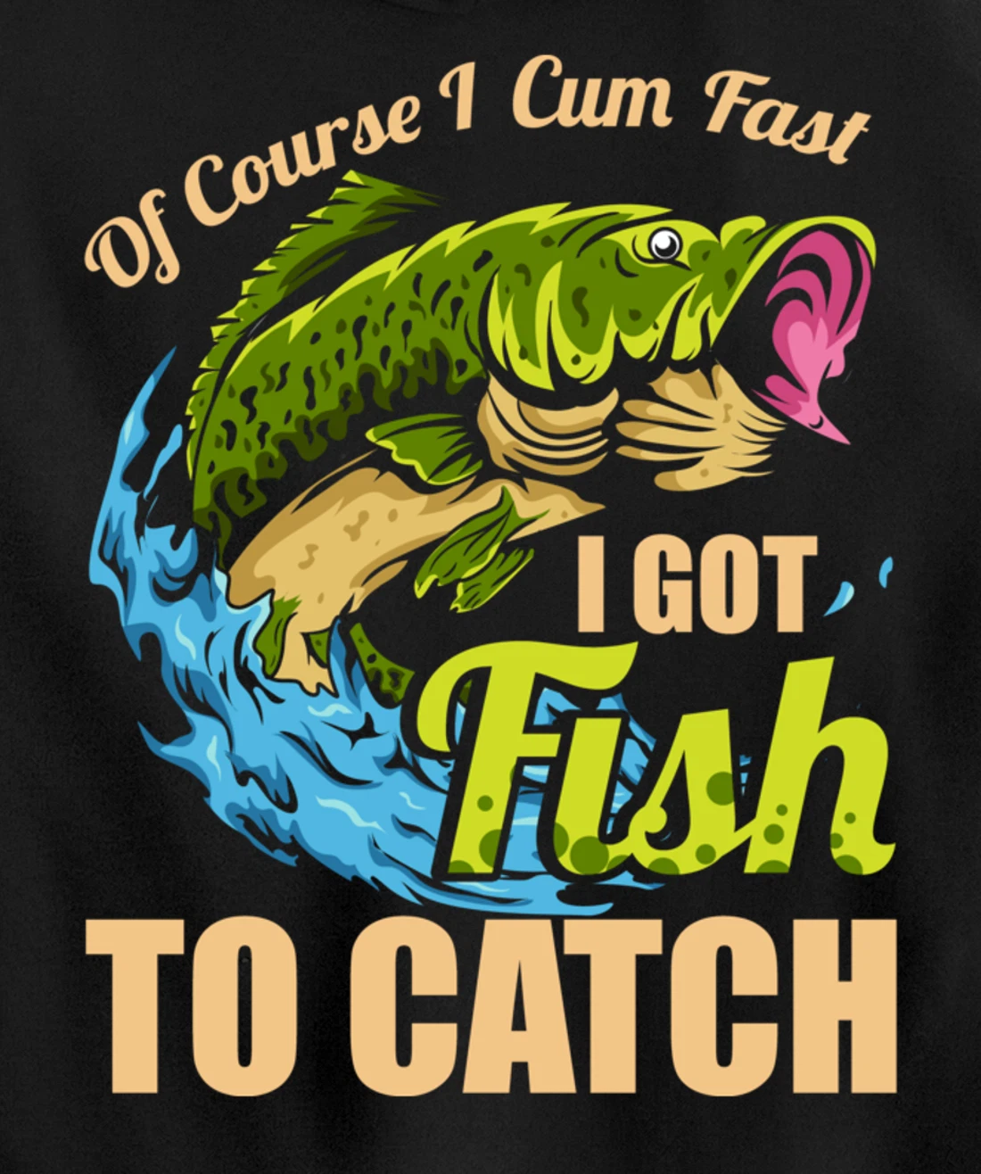 Of Course I Come Fast I Got Fish To Catch Fishing Gifts Pullover Hoodie