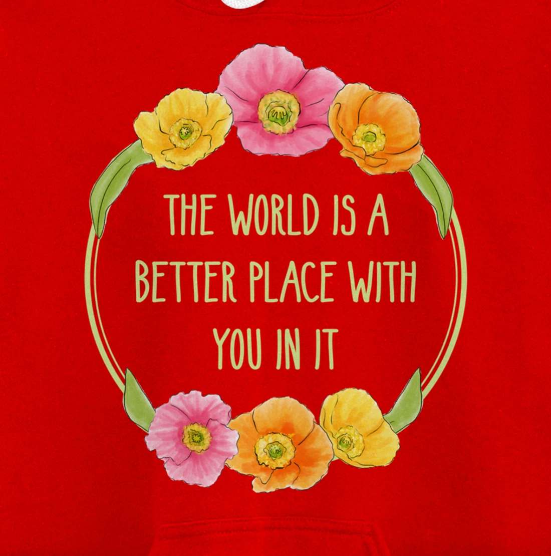 The World is a Better Place With You In It Suicide Awareness Pullover Hoodie