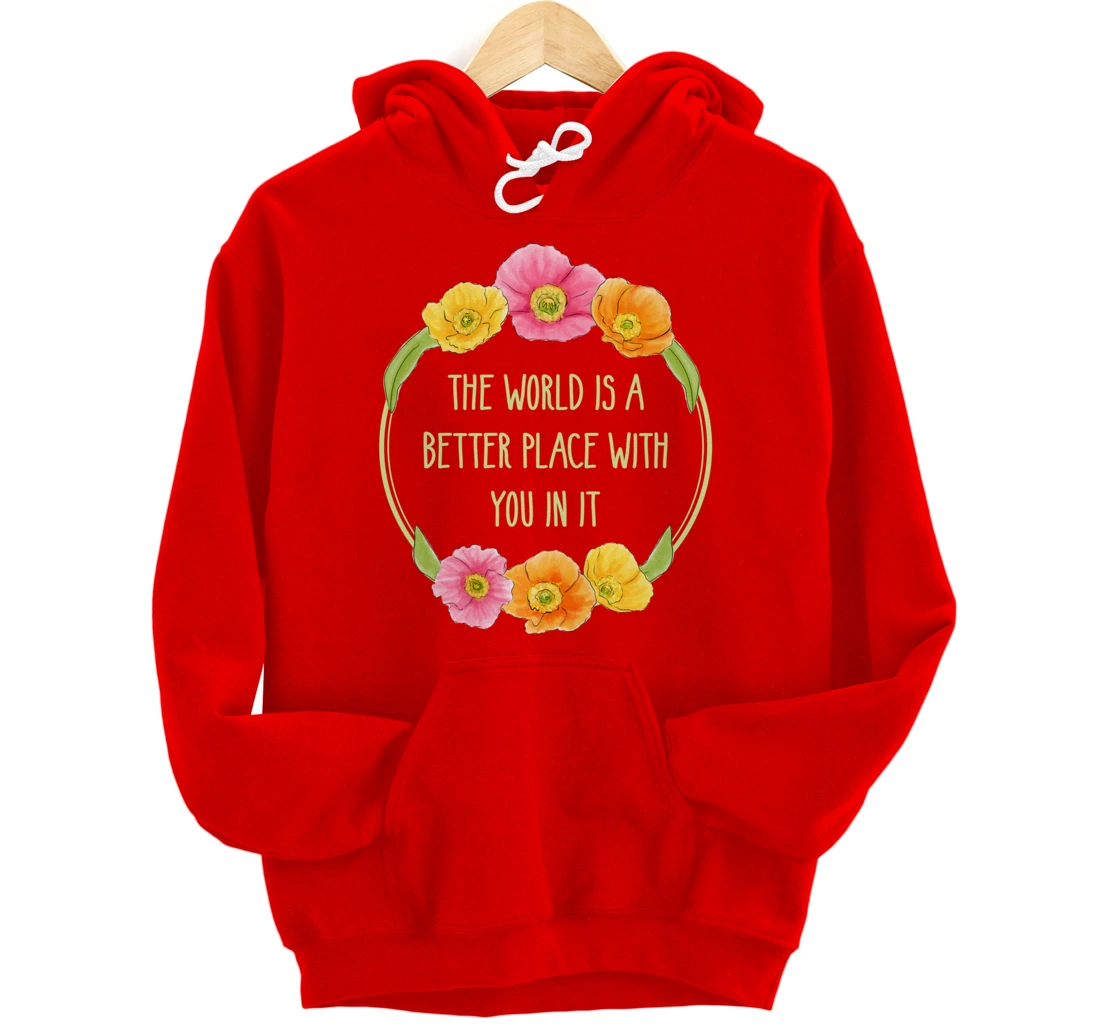 The World is a Better Place With You In It Suicide Awareness Pullover Hoodie