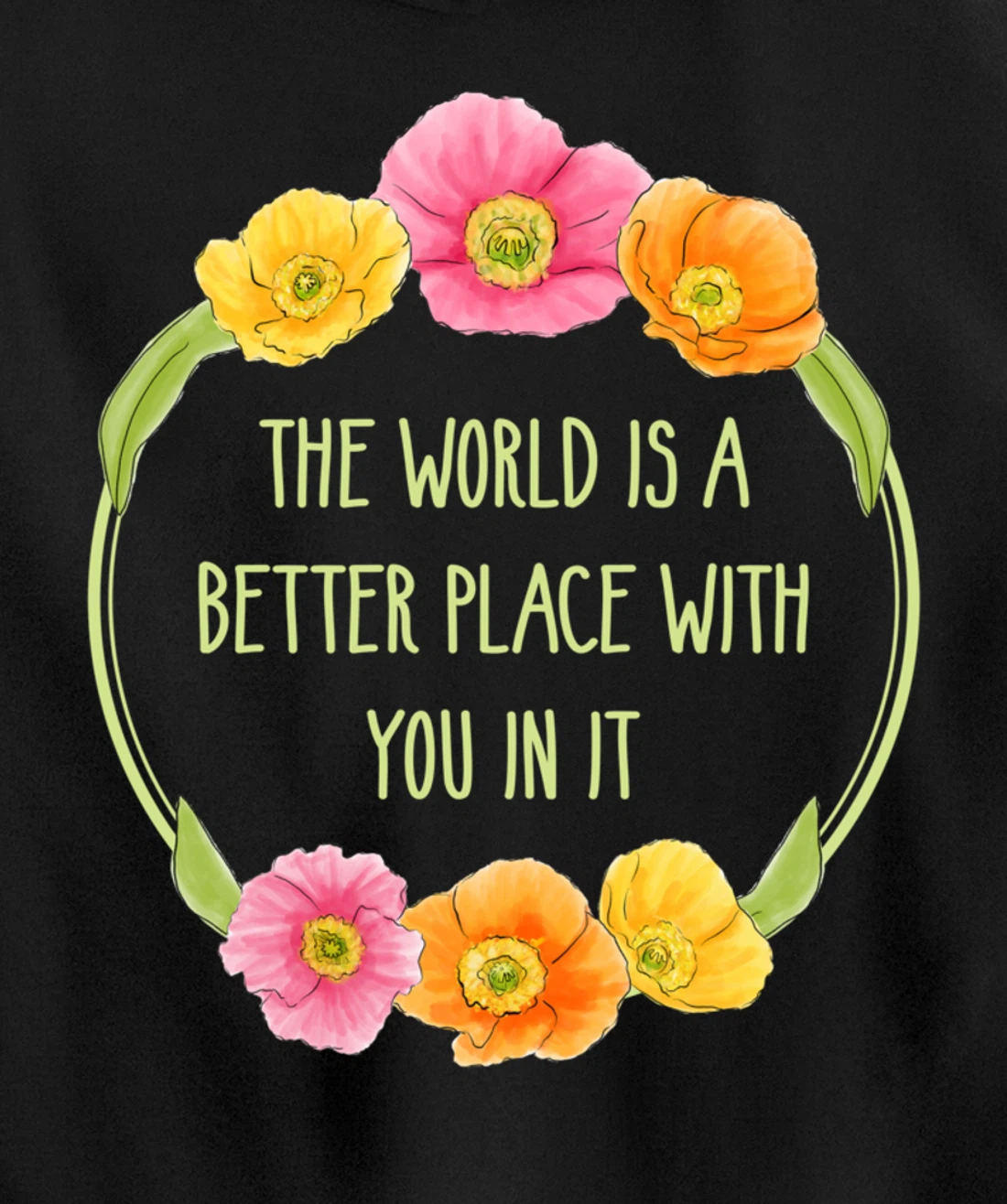 The World is a Better Place With You In It Suicide Awareness Pullover Hoodie