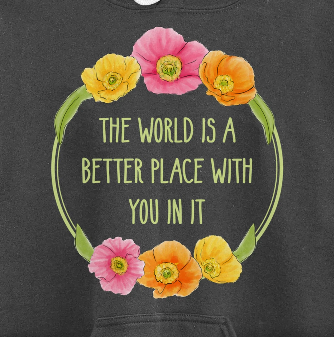 The World is a Better Place With You In It Suicide Awareness Pullover Hoodie