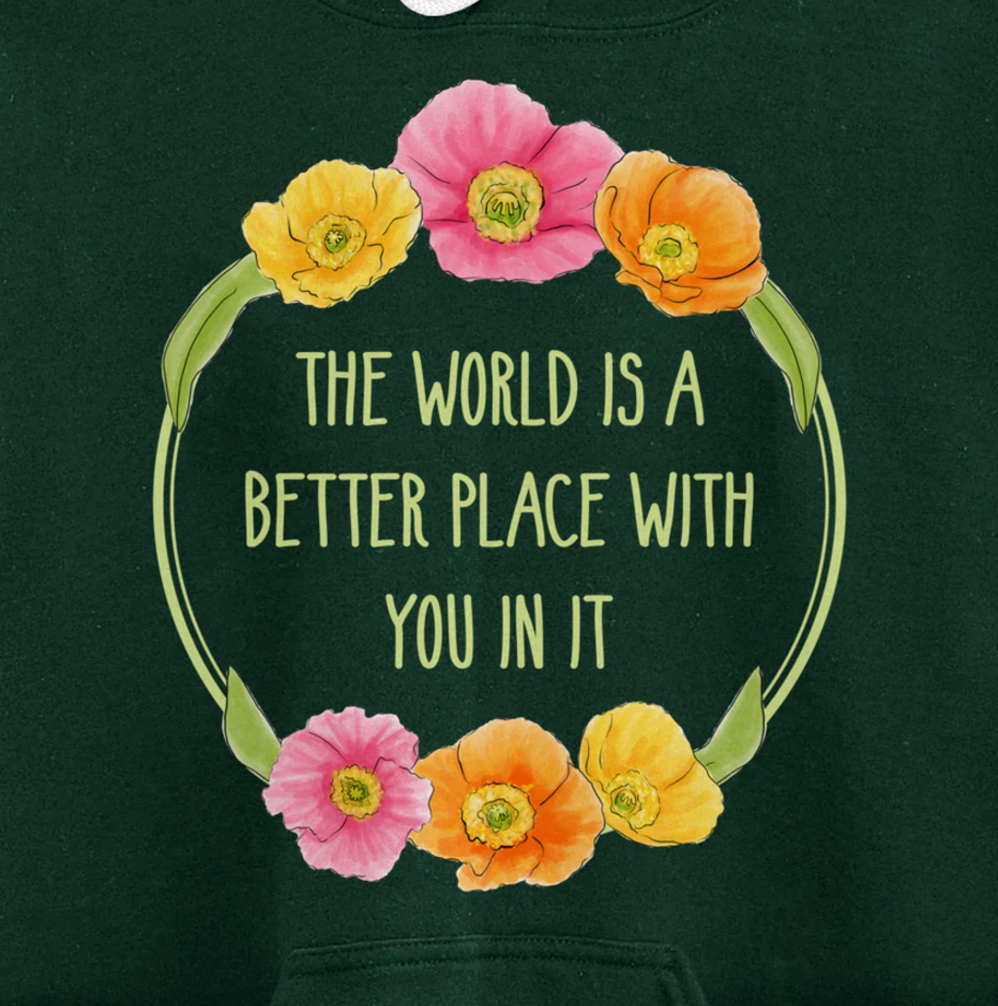 The World is a Better Place With You In It Suicide Awareness Pullover Hoodie