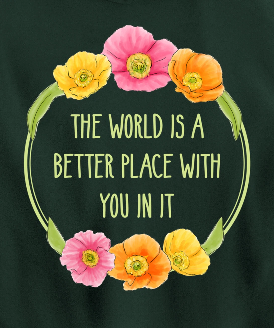 The World is a Better Place With You In It Suicide Awareness Pullover Hoodie