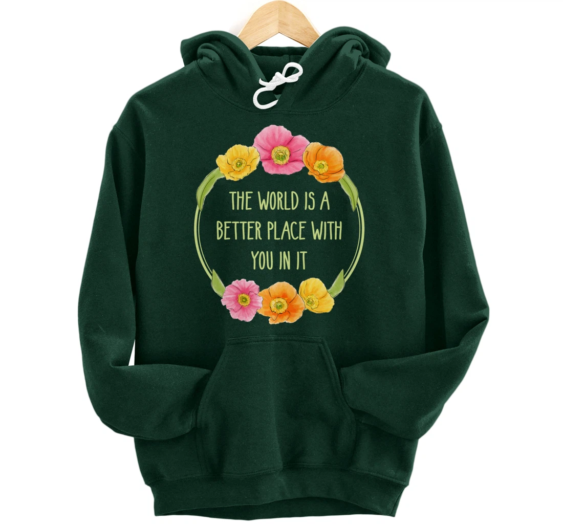 The World is a Better Place With You In It Suicide Awareness Pullover Hoodie