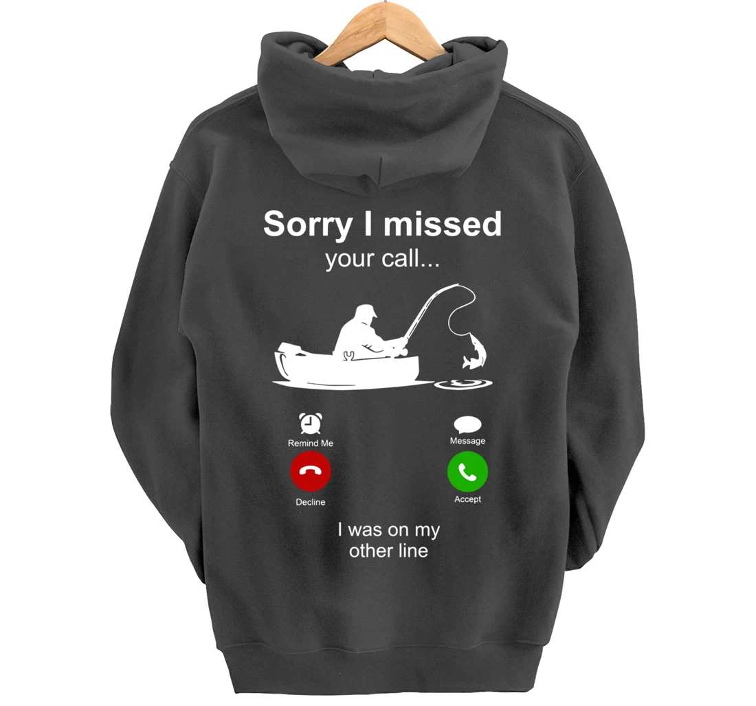 Sorry I Missed Your Call I Was On Other Line Funny Fishing Pullover Hoodie