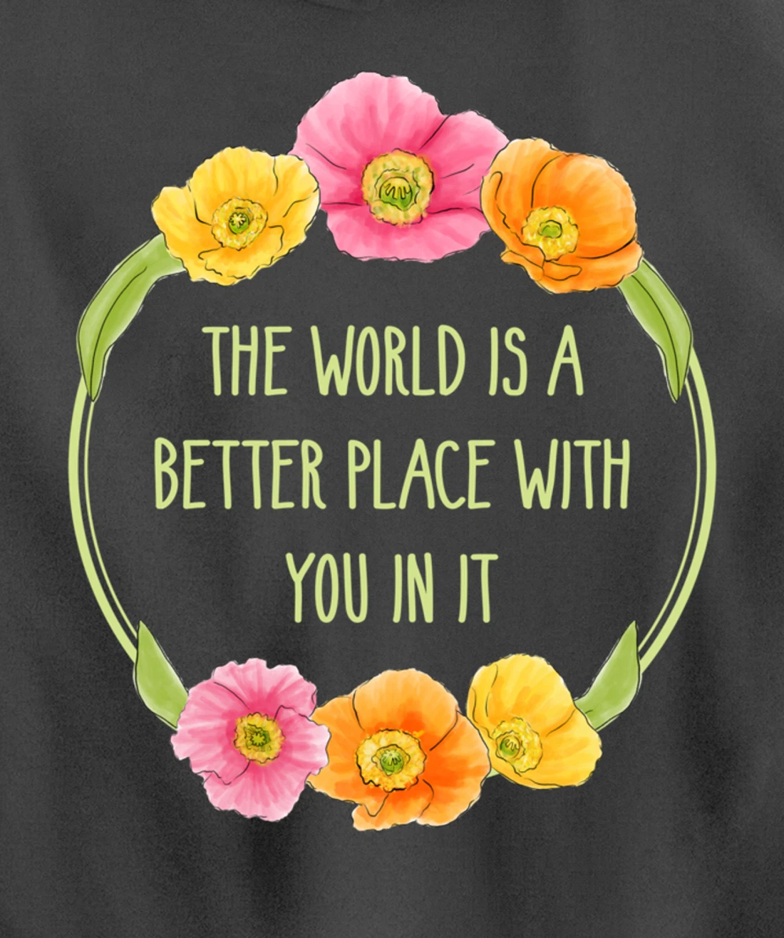 The World is a Better Place With You In It Suicide Awareness Pullover Hoodie