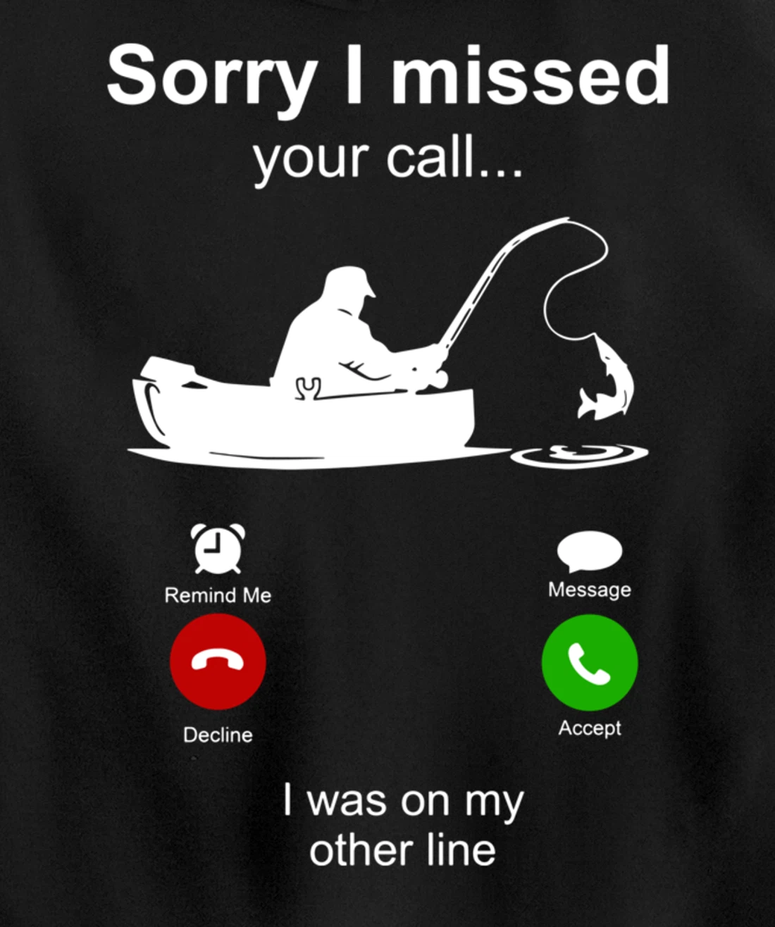 Sorry I Missed Your Call I Was On Other Line Funny Fishing Pullover Hoodie