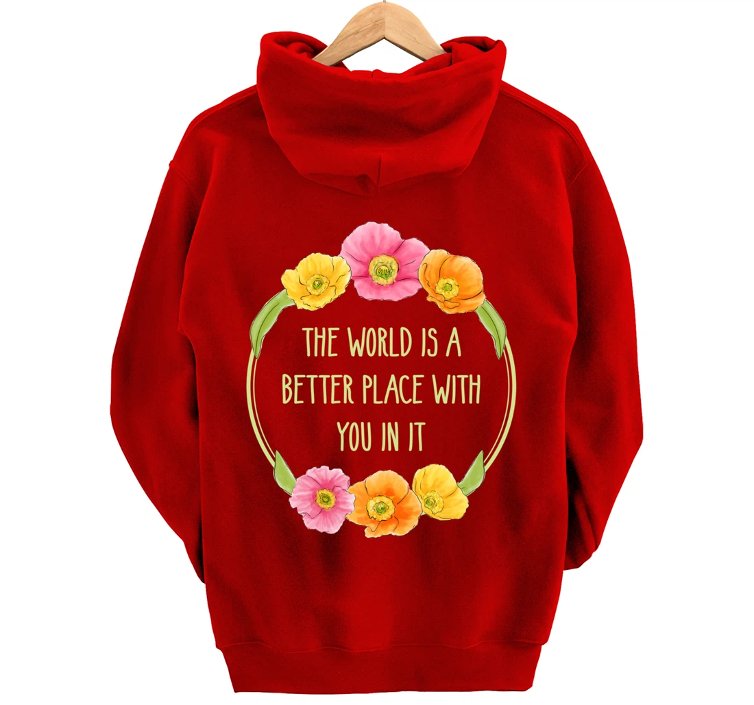 The World is a Better Place With You In It Suicide Awareness Pullover Hoodie