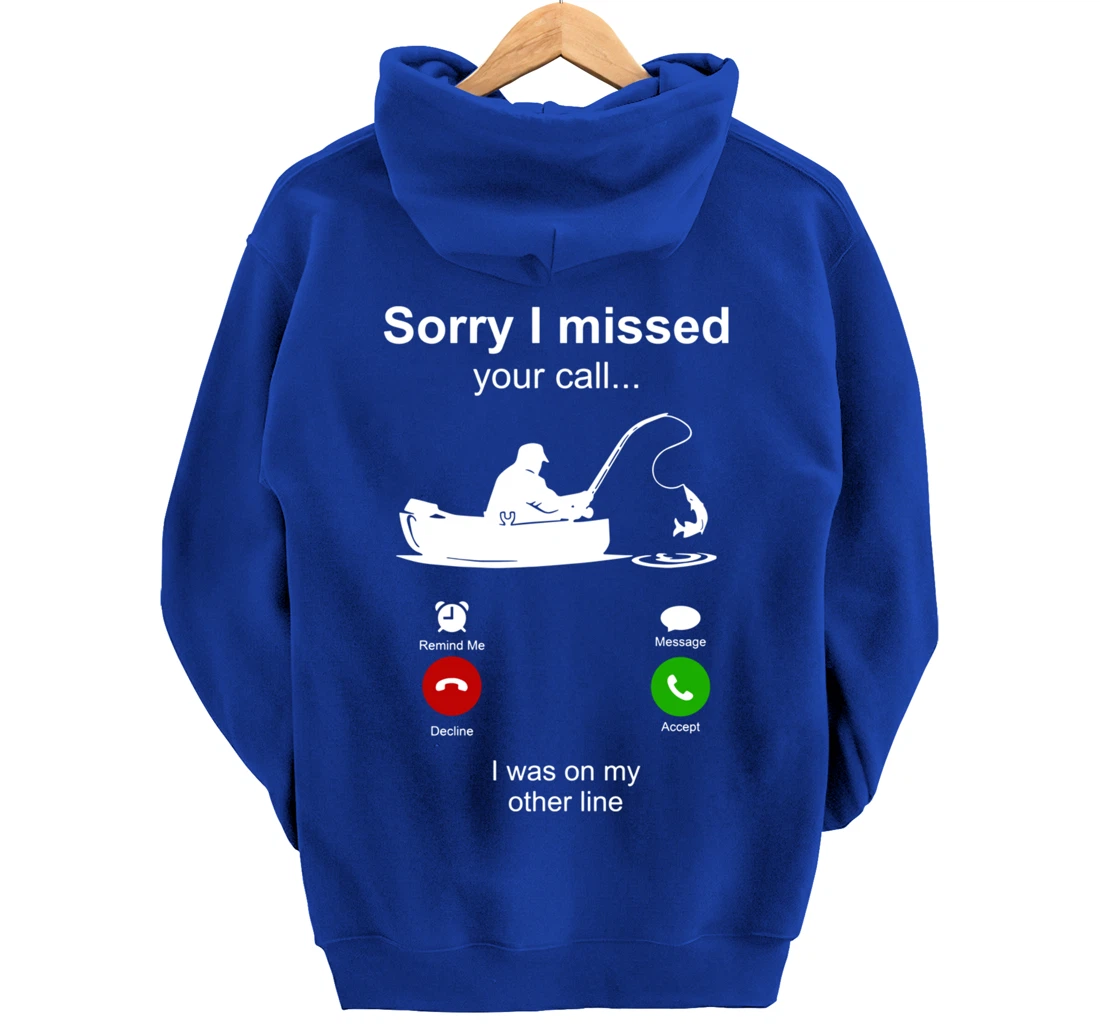 Sorry I Missed Your Call I Was On Other Line Funny Fishing Pullover Hoodie