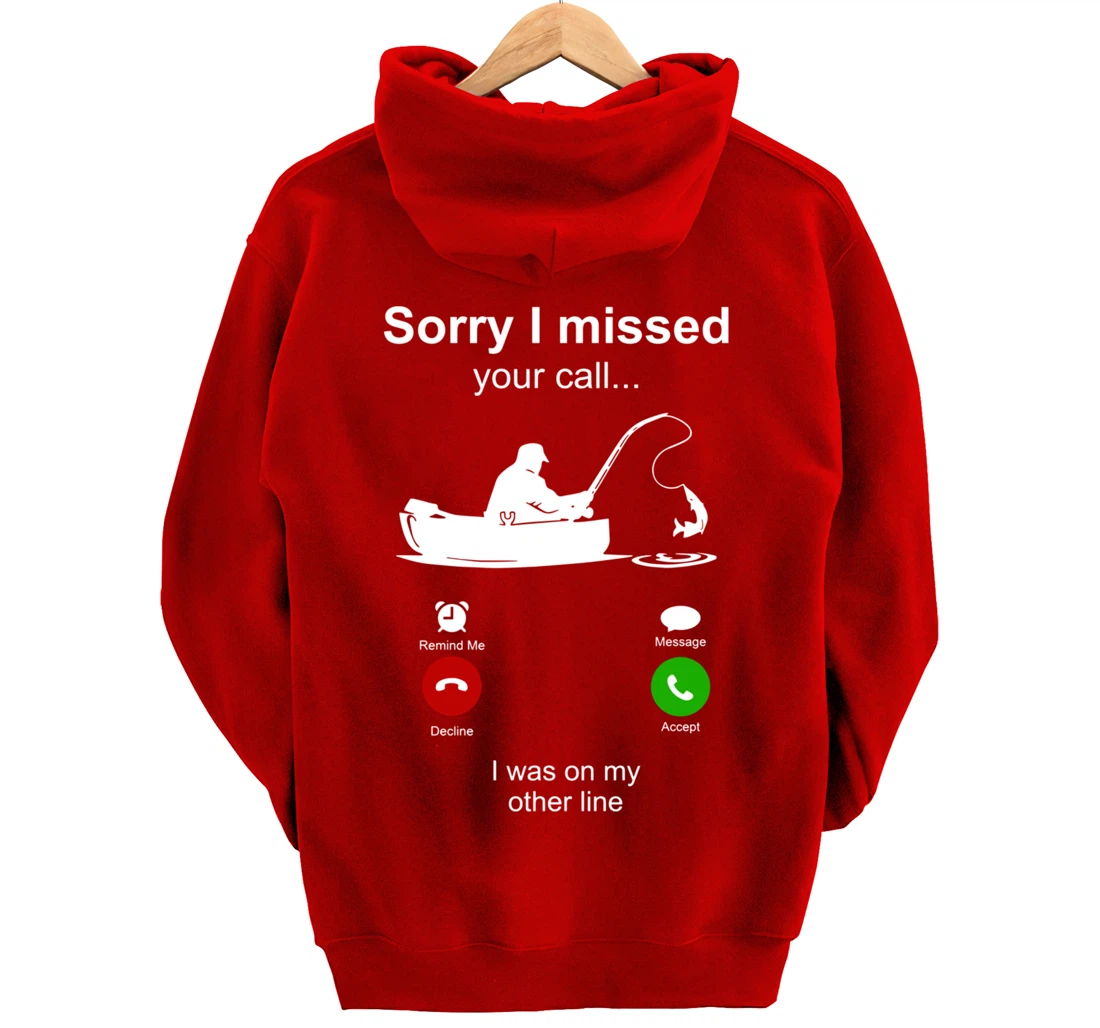 Sorry I Missed Your Call I Was On Other Line Funny Fishing Pullover Hoodie