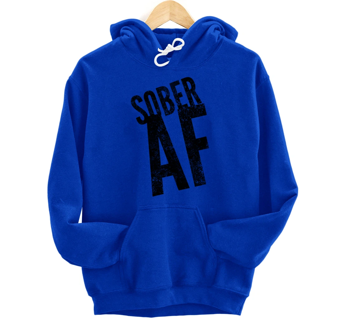 SOBER AF 12 Step Sobriety Recovering Life AA NA Gift Idea Pullover Hoodie
