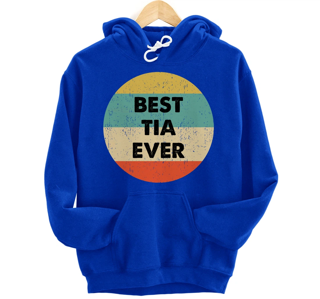 Best Tia Ever Pullover Hoodie