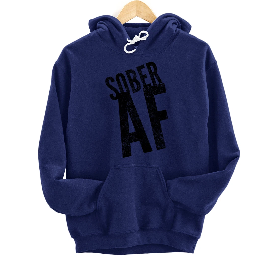 SOBER AF 12 Step Sobriety Recovering Life AA NA Gift Idea Pullover Hoodie