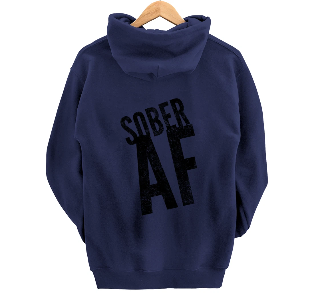 SOBER AF 12 Step Sobriety Recovering Life AA NA Gift Idea Pullover Hoodie